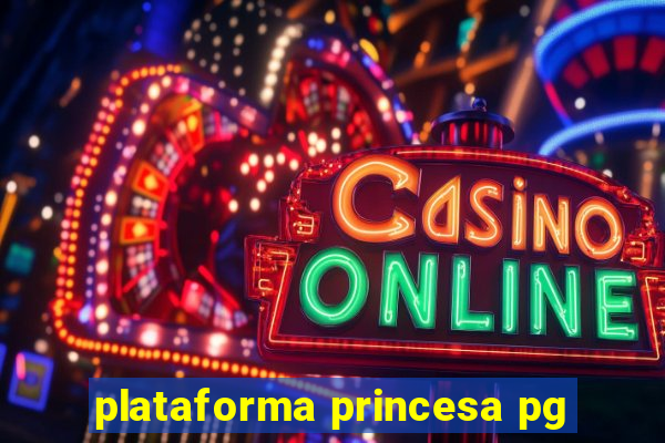 plataforma princesa pg